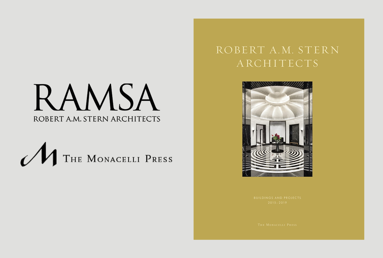 Robert A.M. Stern Architects: Buildings and Projects 2015–2019 Released by The Monacelli Press