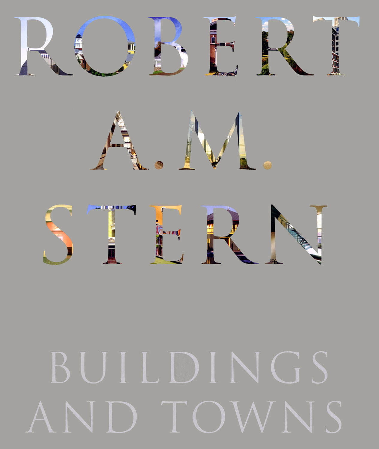 Robert A.M. Stern: Buildings and Towns