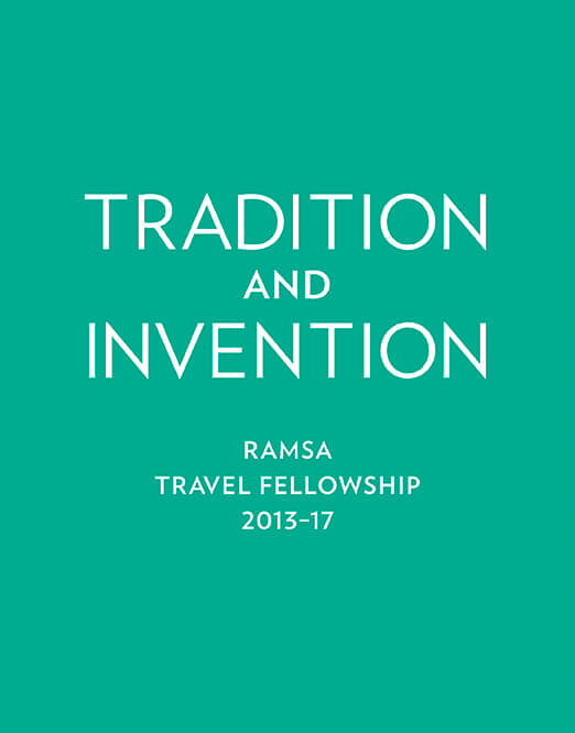Tradition and Invention: RAMSA Travel Fellowship 2013–17