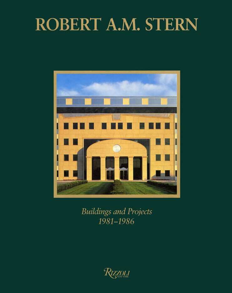 Robert A.M. Stern: Buildings and Projects 1981-1986