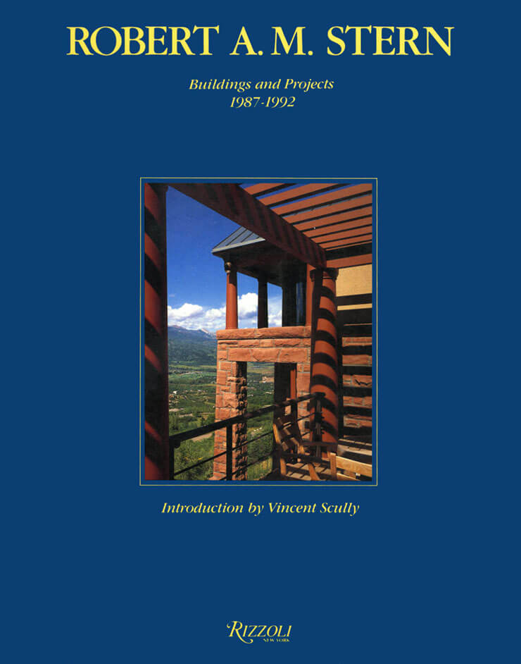 Robert A.M. Stern: Buildings and Projects 1987-1992