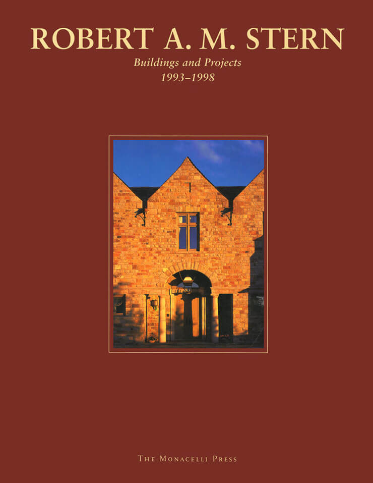 Robert A.M. Stern: Buildings and Projects 1993-1998