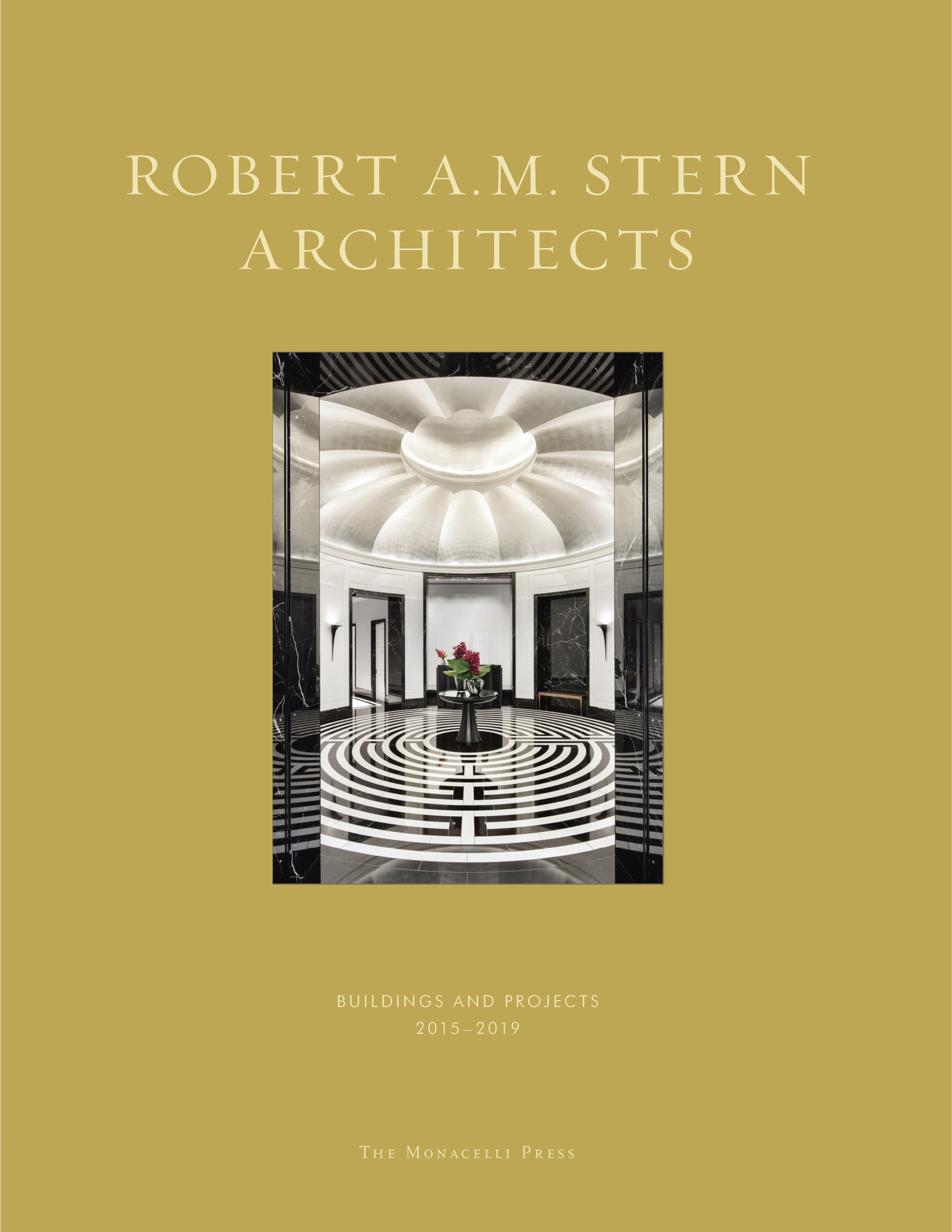 Robert A.M. Stern Architects: Buildings and Projects 2015 - 2019