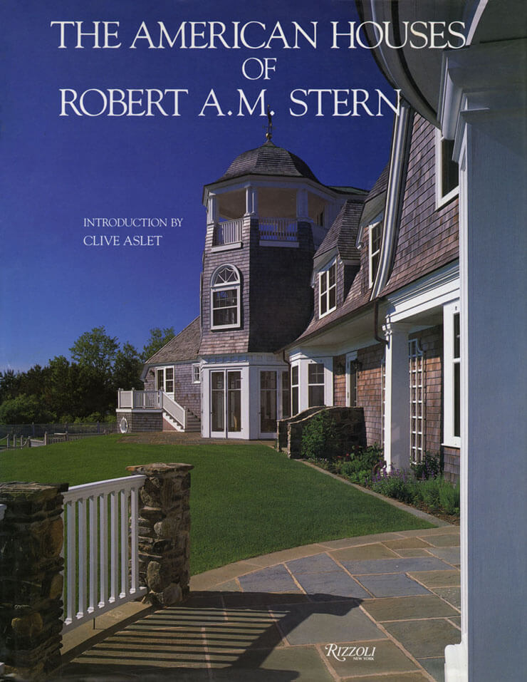 The American Houses of Robert A.M. Stern