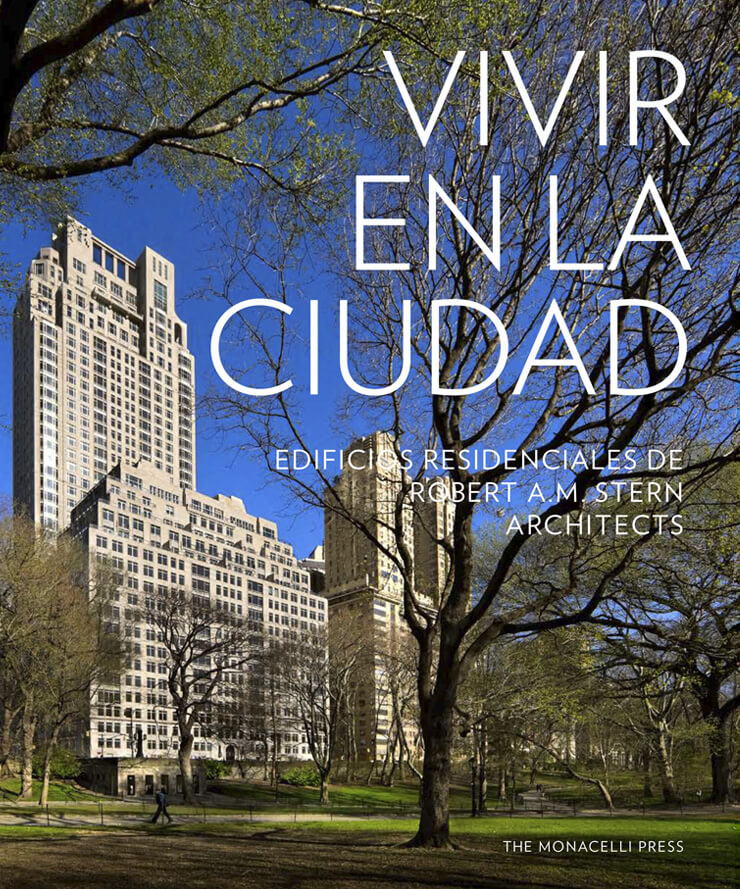 Vivir en la Ciudad: Edificios Residenciales de Robert A.M. Stern Architects